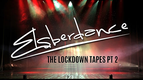 Elsberdance - The Lockdown Tapes Pt 2